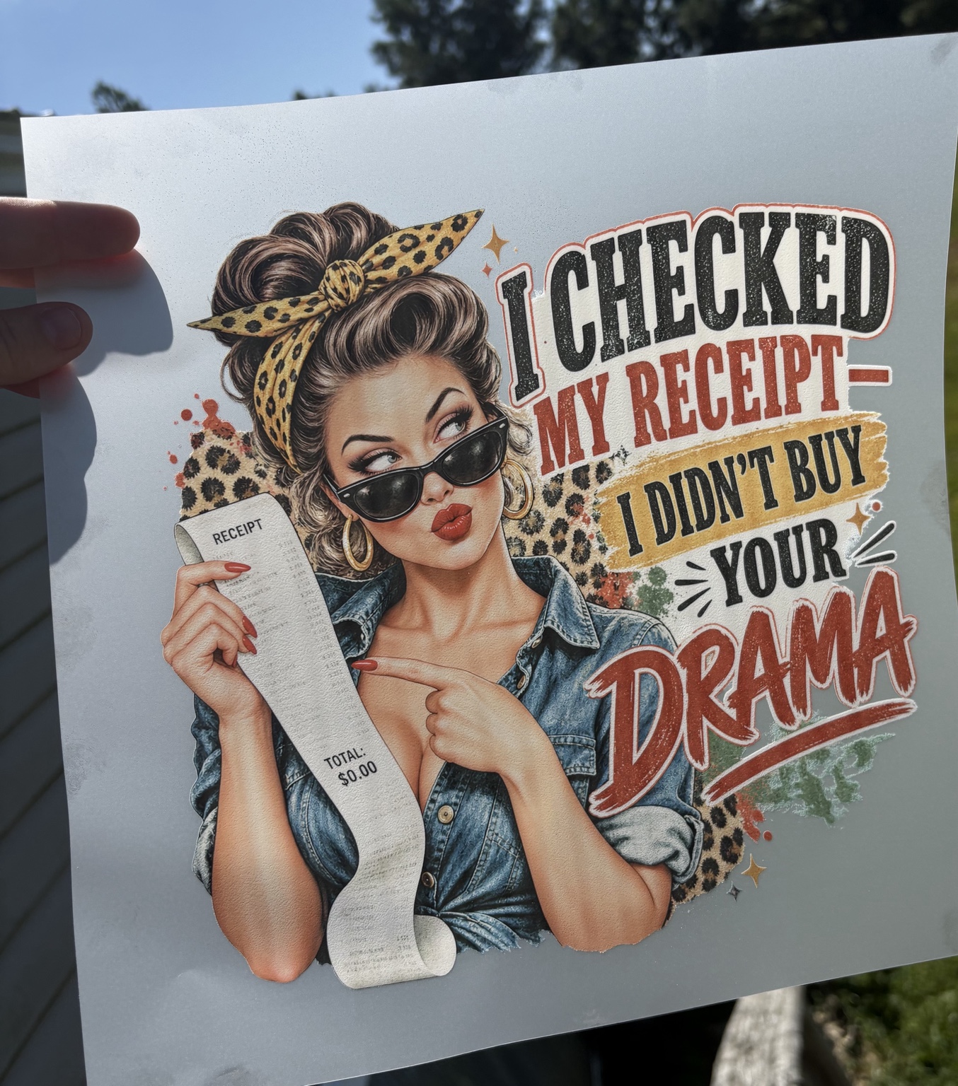 I Checked My Receipt I Didn't Buy Your Drama DTF transfer